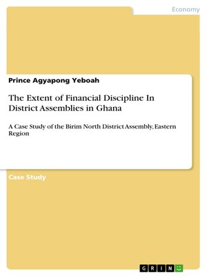 cover image of The Extent of Financial Discipline In District Assemblies in Ghana